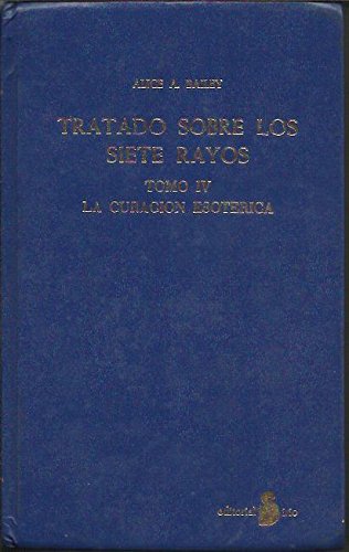 Tratado de los Siete Rayos Tomo IV la curacion esoterica